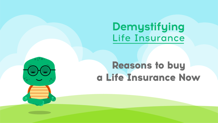 Reasons to buy a life insurance now
